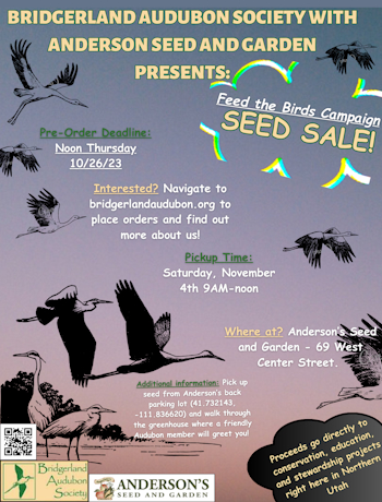 Annual Wild Bird Seed Presale Ended Noon, Oct 26 Pickup, Nov 4, 2023 Anderson Seed & Garden, 69 W Center St, Logan, UT 84321