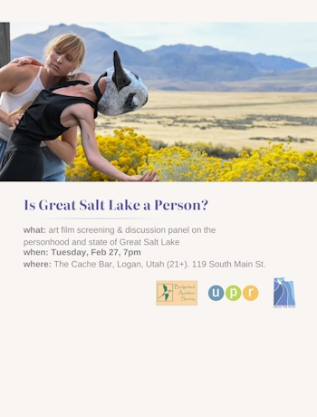 'Is Great Salt Lake a Person?' film screening Feb 27, 7pm Cache Bar, 139 S Main Street, Logan, UT 84321