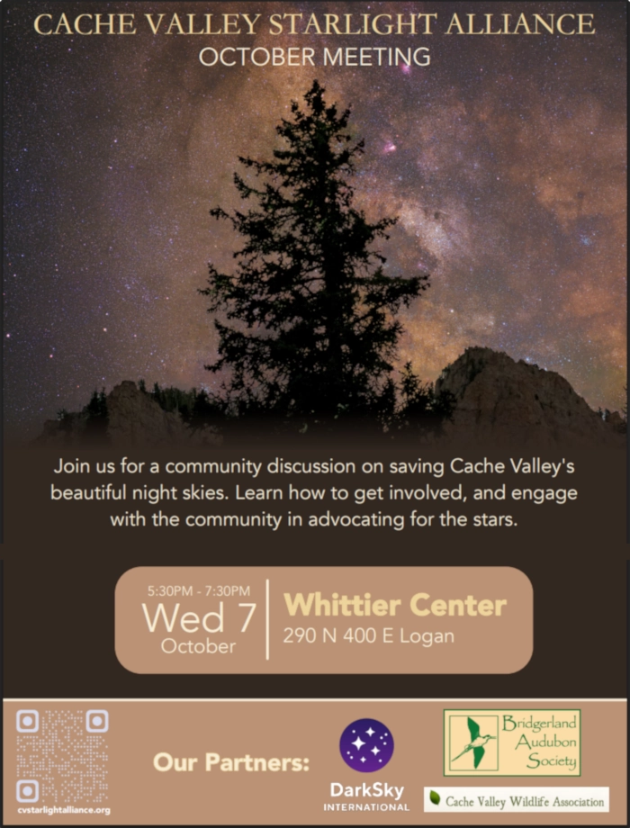 Click to view a larger image in a separate tab or window Save Cache Valley's Spectacular Night Skies
Cache Valley Starlight Alliance
Wednesday, October 7, 2026, 5:30PM - 7:30PM
Whittier Center
290 N 400 E
Logan UT 84321-4113